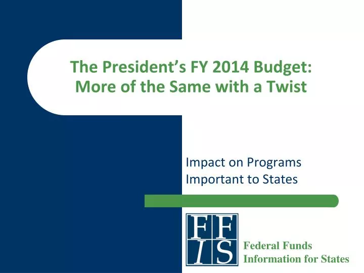 the president s fy 2014 budget more of the same with a twist