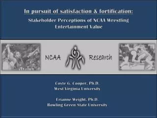 In pursuit of satisfaction &amp; fortification: Stakeholder Perceptions of NCAA Wrestling Entertainment Value