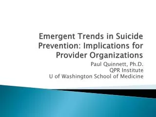 Emergent Trends in Suicide Prevention: Implications for Provider Organizations