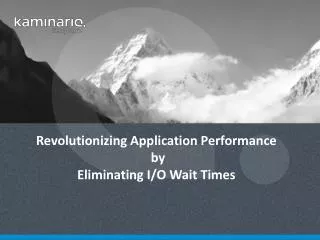 Revolutionizing Application Performance by Eliminating I/O Wait Times