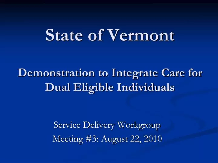 state of vermont demonstration to integrate care for dual eligible individuals