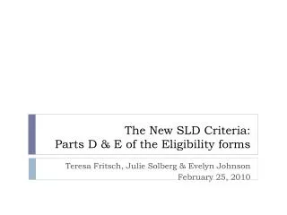 the new sld criteria parts d e of the eligibility forms