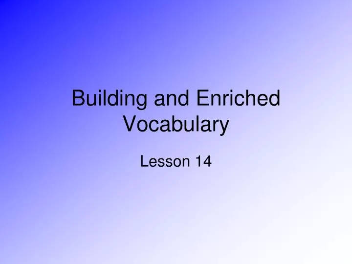 building and enriched vocabulary
