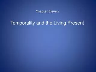 Chapter Eleven Temporality and the Living Present