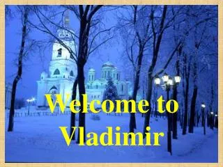 Welcome to Vladimir
