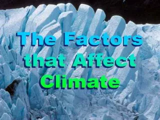 The Factors that Affect Climate