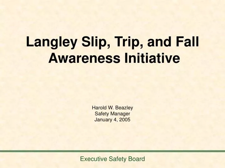 langley slip trip and fall awareness initiative