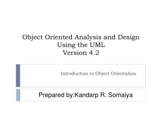 Object Oriented Analysis and Design Using the UML Version 4.2