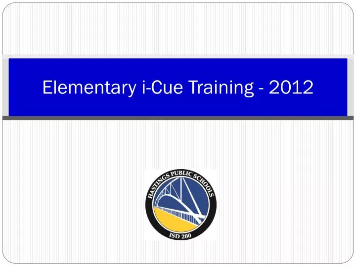 elementary i cue training 2012