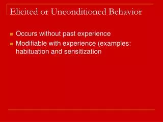 Elicited or Unconditioned Behavior