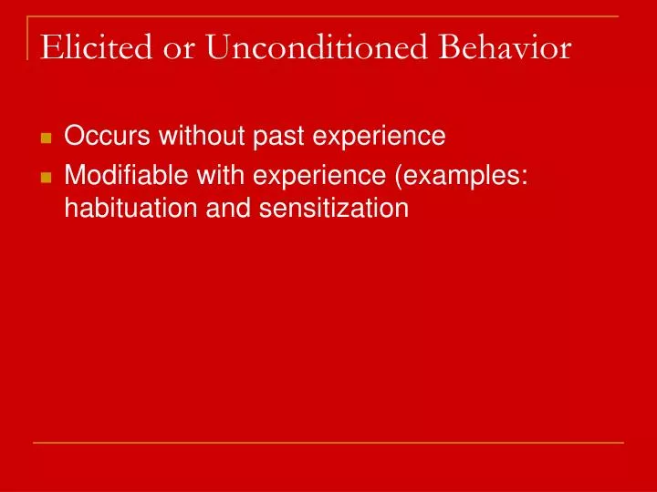 elicited or unconditioned behavior