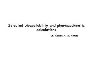 Selected bioavailability and pharmacokinetic calculations