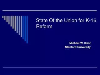 State Of the Union for K-16 Reform