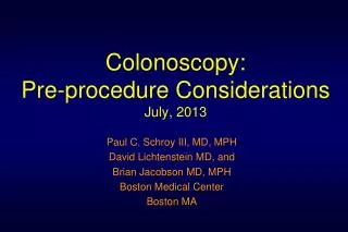 Colonoscopy: Pre-procedure Considerations July, 2013