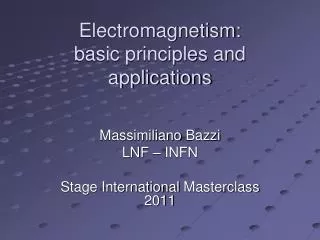 Electromagnetism: basic principles and applications