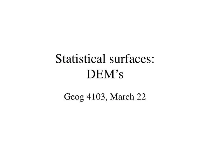 statistical surfaces dem s