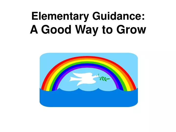 elementary guidance a good way to grow
