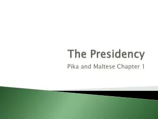 The Presidency