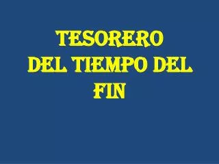 tesorero del tiempo del fin