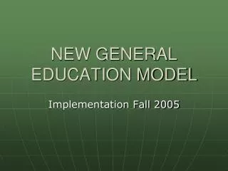 NEW GENERAL EDUCATION MODEL