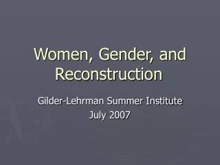 Women, Gender, and Reconstruction