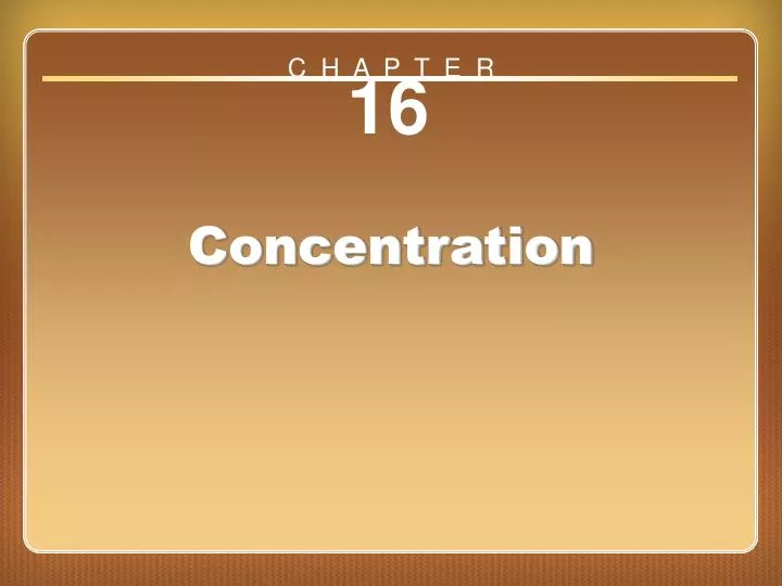 chapter 16 concentration