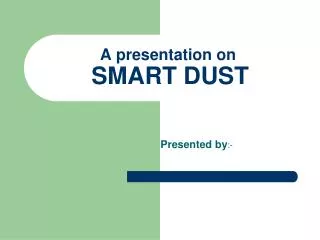 A presentation on SMART DUST