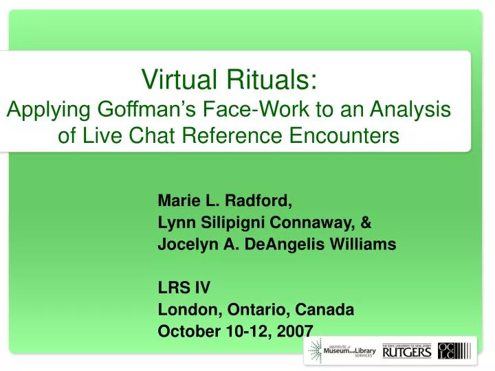 virtual rituals applying goffman s face work to an analysis of live chat reference encounters
