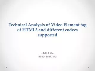 Technical Analysis of Video Element tag of HTML5 and different codecs supported