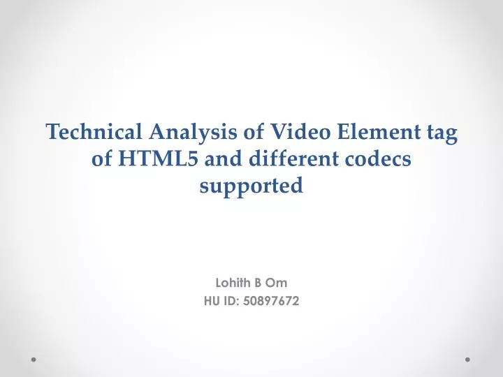 technical analysis of video element tag of html5 and different codecs supported