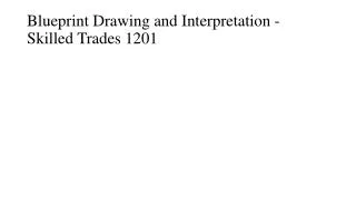 Blueprint Drawing and Interpretation - Skilled Trades 1201