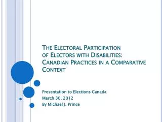 The Electoral Participation of Electors with Disabilities: Canadian Practices in a Comparative Context