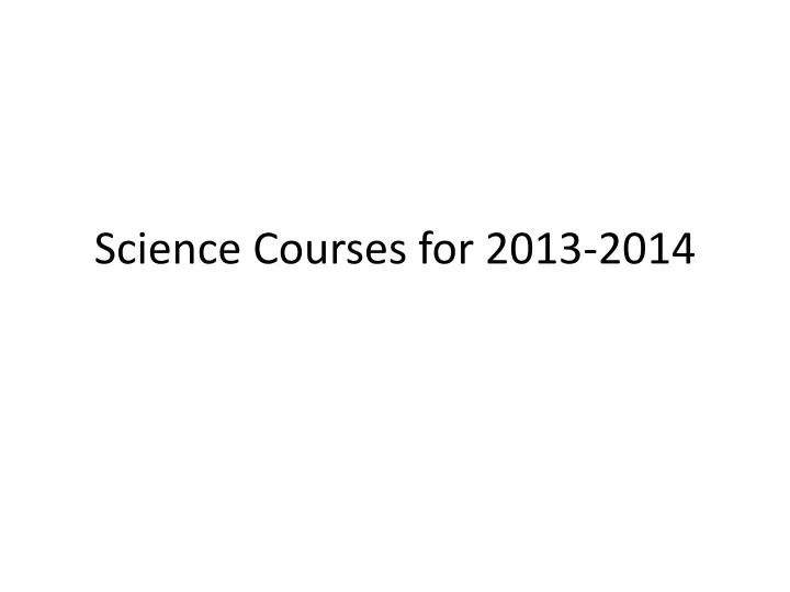 science courses for 2013 2014