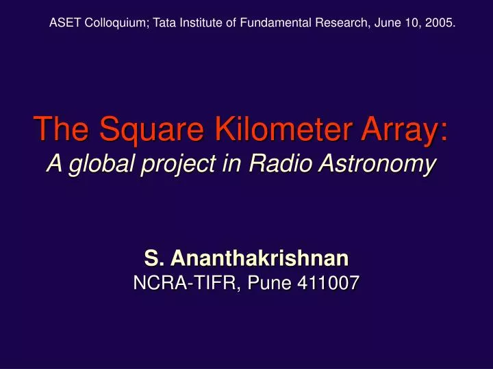 the square kilometer array a global project in radio astronomy
