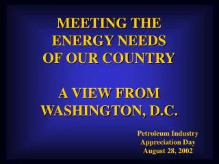 MEETING THE ENERGY NEEDS OF OUR COUNTRY A VIEW FROM WASHINGTON, D.C.