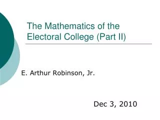 The Mathematics of the Electoral College (Part II)