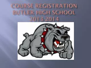 Course Registration Butler High School 2013-2014