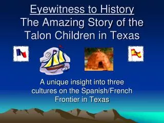 Eyewitness to History The Amazing Story of the Talon Children in Texas