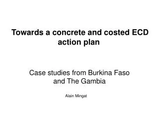 towards a concrete and costed ecd action plan