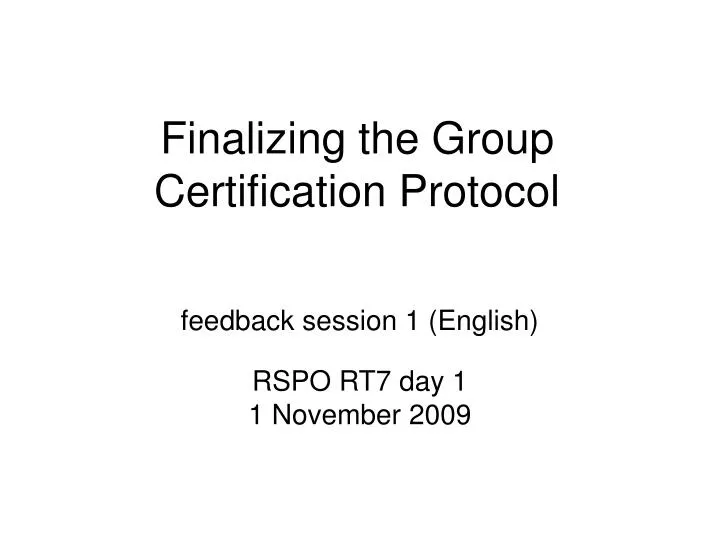 finalizing the group certification protocol