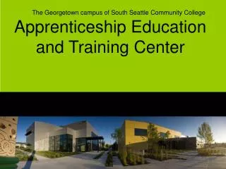 Good The Georgetown campus of South Seattle Community College Apprenticeship Education and Training Center