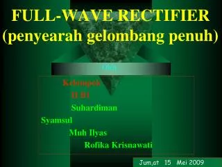 FULL-WAVE RECTIFIER (penyearah gelombang penuh)