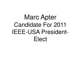 Marc Apter Candidate For 2011 IEEE-USA President-Elect