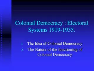 Colonial Democracy : Electoral Systems 1919-1935.