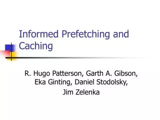 Informed Prefetching and Caching