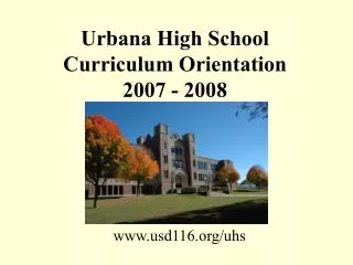 Urbana High School Curriculum Orientation 2007 - 2008