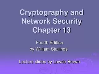 Cryptography and Network Security Chapter 13