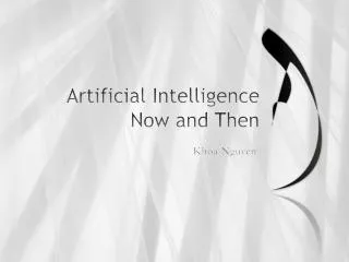 Artificial Intelligence Now and Then