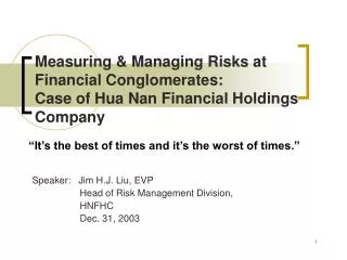 Measuring &amp; Managing Risks at Financial Conglomerates: Case of Hua Nan Financial Holdings Company