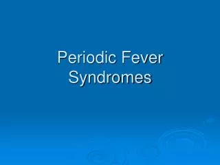 Periodic Fever Syndromes